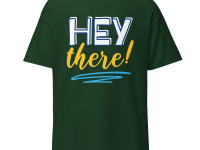 Hey There!  T-Shirt